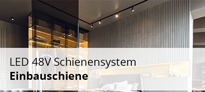 Schienensystem 48V Einbauschiene